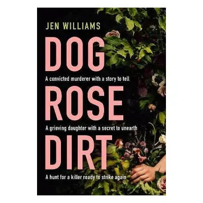 Dog Rose Dirt - Jen Williams