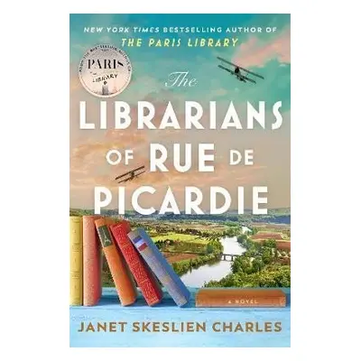 The Librarians of Rue de Picardie: From the bestselling author, a powerful, moving wartime page-