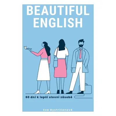 Beautiful English, 60 dní k lepší slovní zásobě - Eva Bystričanová