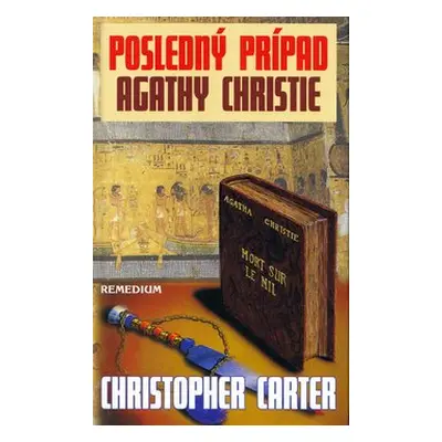 Posledný prípad Agathy Christie - Christopher Carter