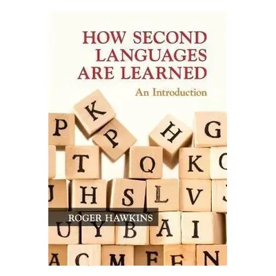 How Second Languages are Learned : An Introduction - Roger Hawkins