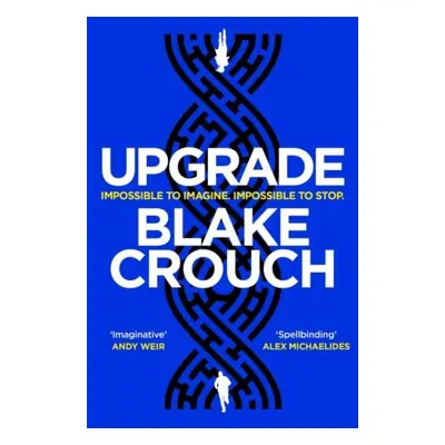 Upgrade, 1. vydání - Blake Crouch