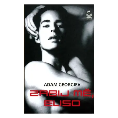 Zabij mě Eliso - Adam Georgiev