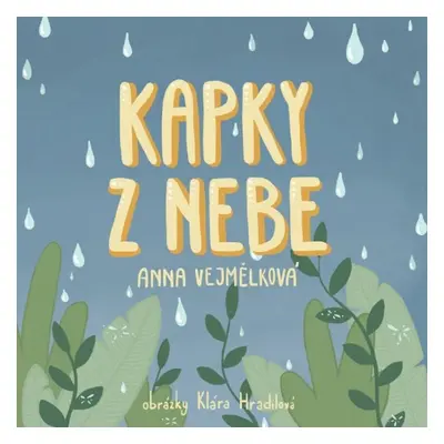 Kapky z nebe - Anna Vejmělková