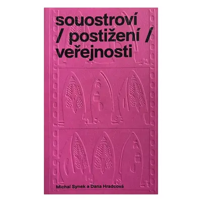 souostroví / postižení / veřejnosti - Michal Synek