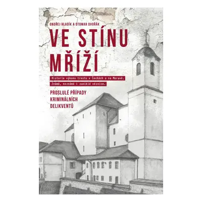 Ve stínu mříží - Proslulé případy kriminálních delikventů - Otomar Dvořák