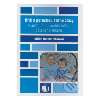 Dítě s poruchou štítné žlázy v ambulanci praktického dětského lékaře - Helena Vávrová