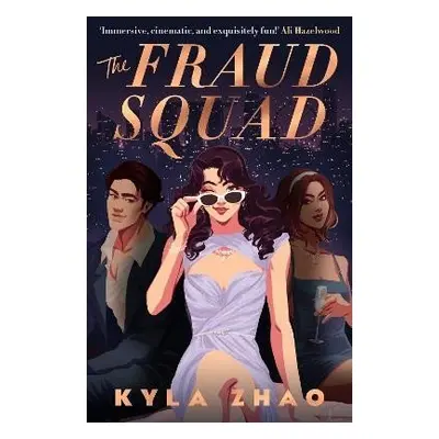 The Fraud Squad: The most dazzling and glamorous debut of 2023! - Kyla Zhao