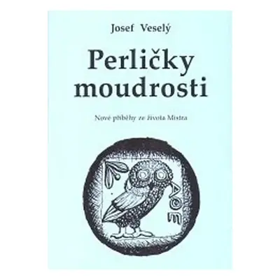 Perličky moudrosti - Josef Veselý