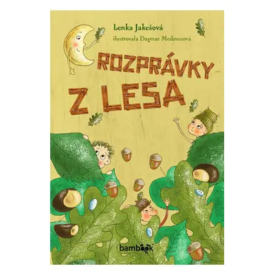 Rozprávky z lesa - Lenka Jakešová