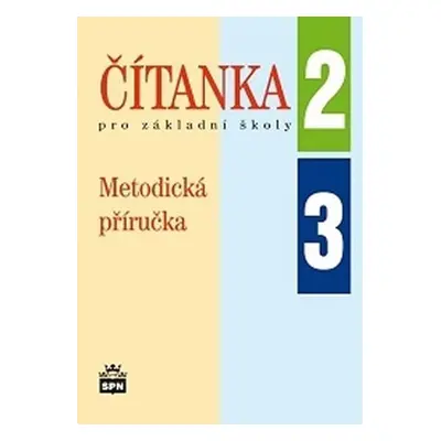 Čítanka pro základní školy 2, 3 - Metodická příručka - Jana Čeňková