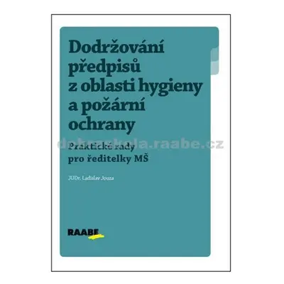 Dodržování předpisů z oblasti hygieny a požární ochrany, 1. vydání - Kolektiv autorú