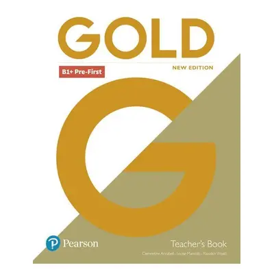 Gold B1+ Pre-First Teacher´s Book with Portal access & Teacher´s Resource Disc Pack - Clementine