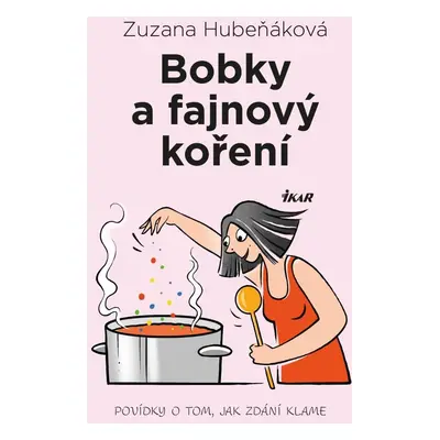 Bobky a fajnový koření - Zuzana Hubeňáková