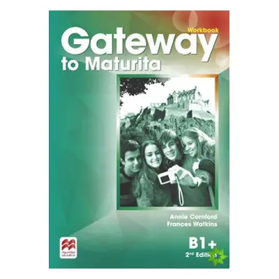 Gateway to Maturita B1+ Workbook, 2nd Edition - Cornford Annie