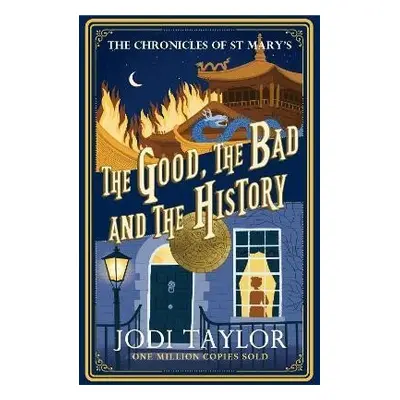 The Good, The Bad and The History - Jodi Taylor