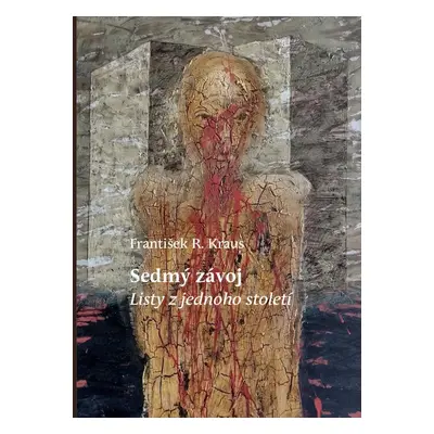 Sedmý závoj - Listy z jednoho století - František R. Kraus