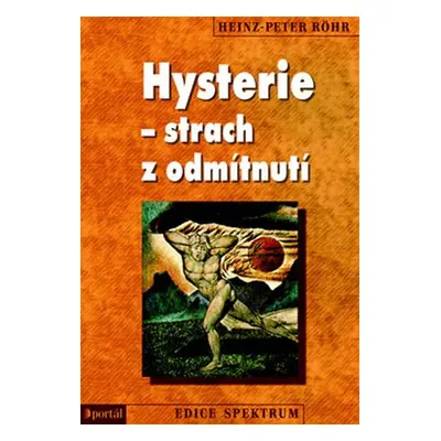 Hysterie – strach z odmítnutí - Heinz Peter Röhr