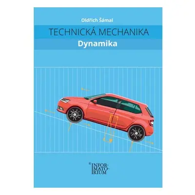 Technická mechanika – Dynamika - Oldřich Šámal