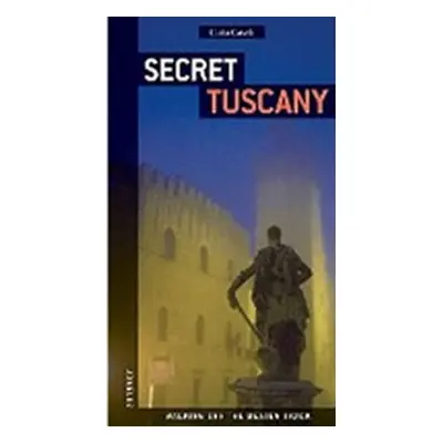 Secret Tuscany - Carlo Caselli