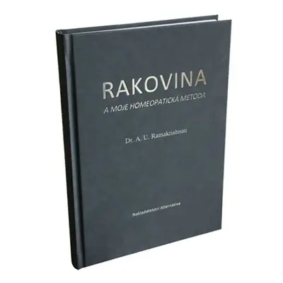 Rakovina a moje homeopatická metoda - A. U. Ramakrishnan