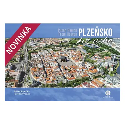 Plzeňsko z nebe - Milan Paprčka