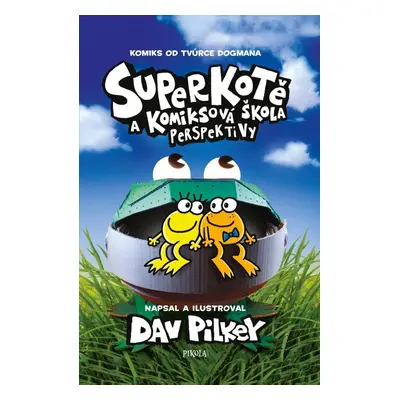 Superkotě a komiksová škola: Perspektivy - Dav Pilkey