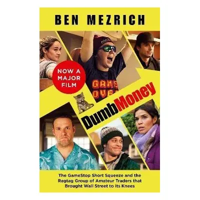 Dumb Money: The Major Motion Picture, based on the bestselling novel previously published as The