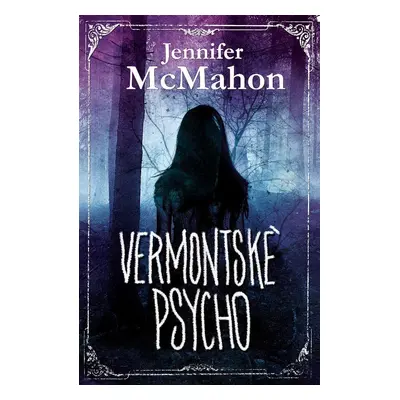 Vermontské psycho - Jennifer McMahon