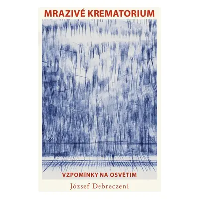 Mrazivé krematorium - József Debreczeni