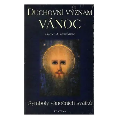 Duchovní význam Vánoc - Symboly vánočních svátků - Flower A. Newhouse