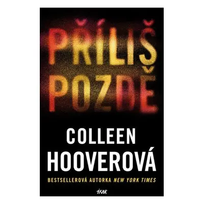 Příliš pozdě - Colleen Hoover