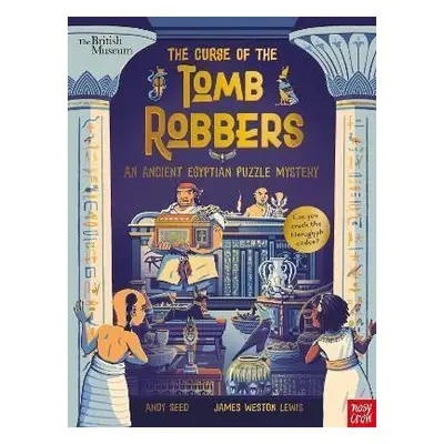 British Museum: The Curse of the Tomb Robbers (An Ancient Egyptian Puzzle Mystery) - Andy Seed