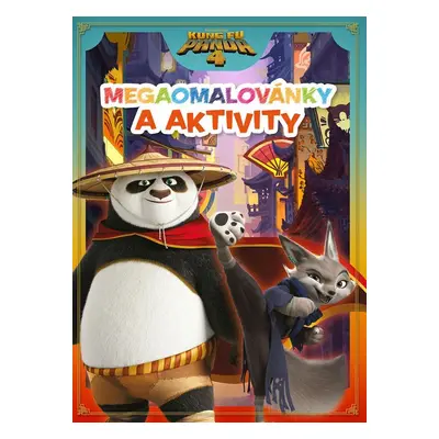 Kung Fu Panda 4 - Mega omalovánky a aktivity - kolektiv.