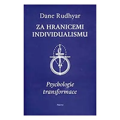 Za hranicemi individualismu - Dane Rudhyar