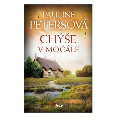 Chýše v močále - Pauline Peters