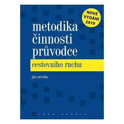 Metodika činnosti průvodce cestovního ruchu, 7. vydání - Ján Orieška