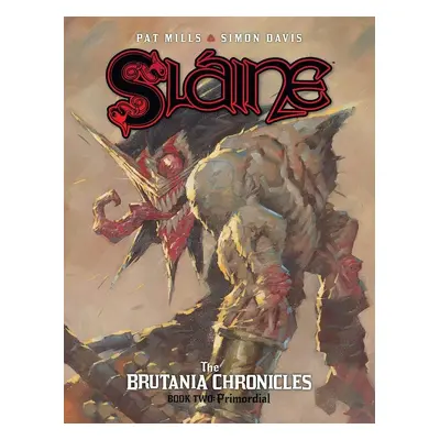 Slaine Brutania Chronicles 2: Primordial - Pat Mills