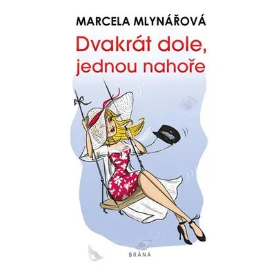 Dvakrát dole, jednou nahoře - Marcela Mlynářová