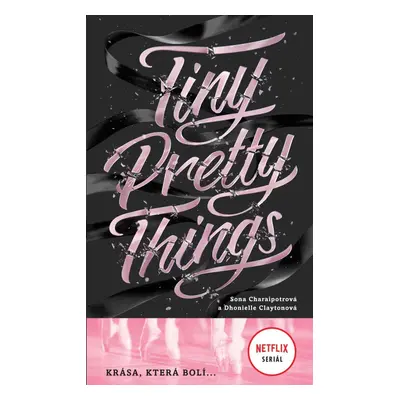 Tiny Pretty Things - Krása, která bolí ... - Dhonielle Clayton