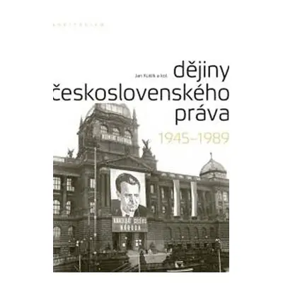 Dějiny československého práva 1945-1989 - Jan Kuklík