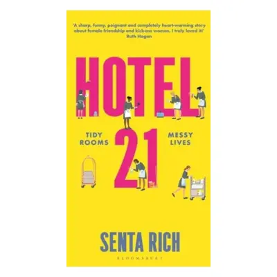 Hotel 21: The ´funny, poignant and completely heart-warming´ debut novel - Senta Rich