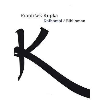 Knihomol / Biblioman - František Kupka