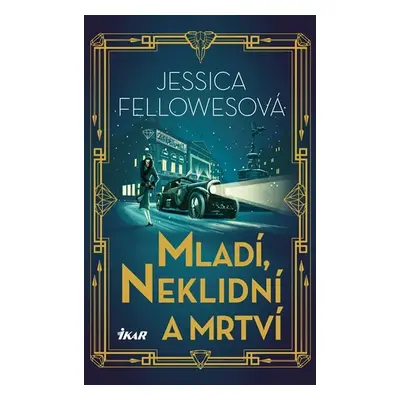 Mladí, neklidní a mrtví - Jessica Fellowes