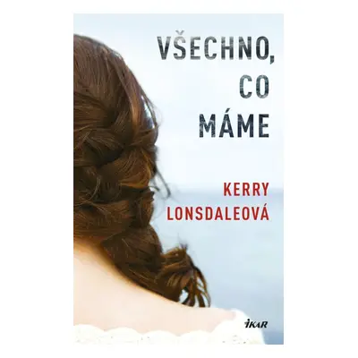 Všechno, co máme, 2. vydání - Kerry Lonsdale