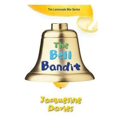 The Bell Bandit - Jacqueline Davies