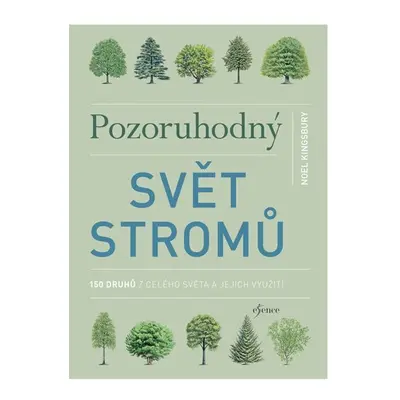 Pozoruhodný svět stromů - Noel Kingsbury