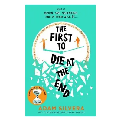 The First to Die at the End, 1. vydání - Adam Silvera