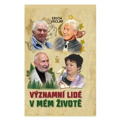 Významní lidé v mém životě - Erich Václav