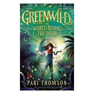 Greenwild: The World Behind The Door: The must-read magical adventure debut of 2023, 1. vydání 